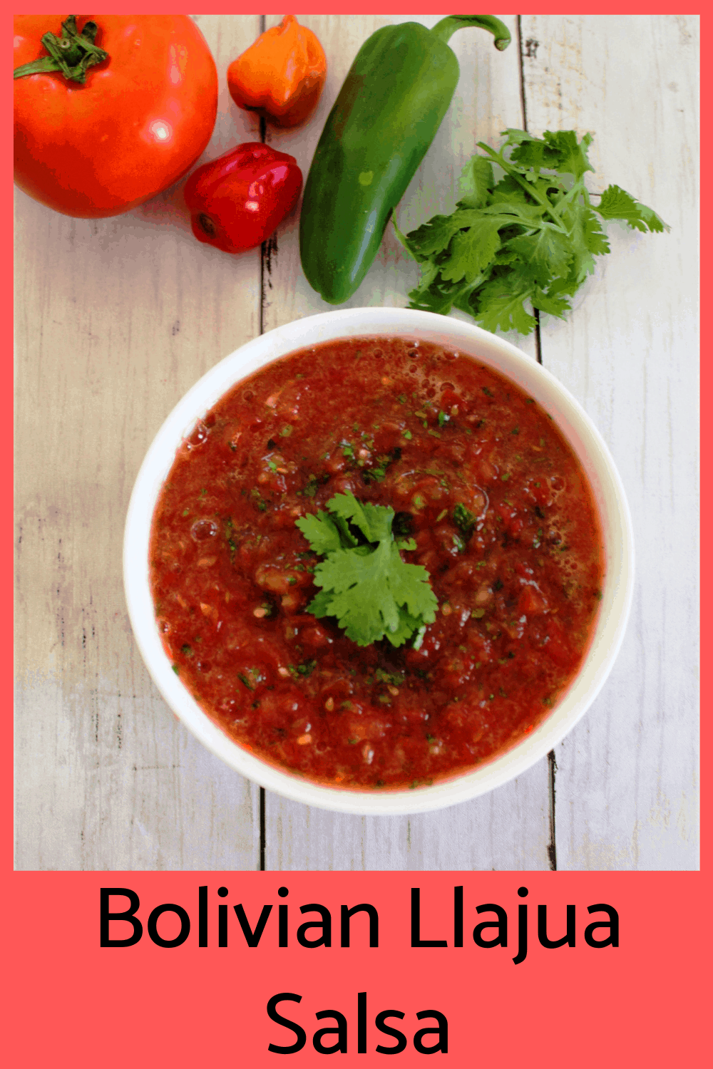 Bolivian Spicy Tomato Salsa Inspired by a Bolivian Llajua Recipe