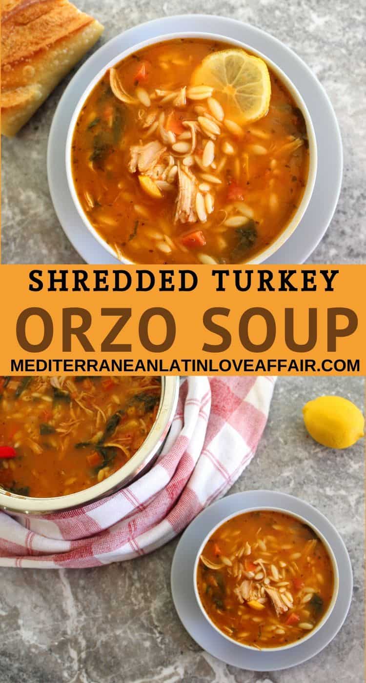 Shredded Turkey Orzo Soup with Spinach - an image composed of 2 pictures for Pinterest purposes with the title written in between the pictures.