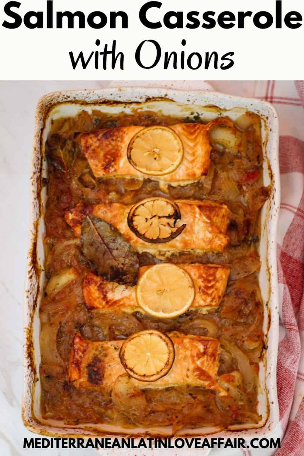 An image prepared for Pinterest that shows the baked salmon onions casserole. On top there's a title bar and bottom the website link. 