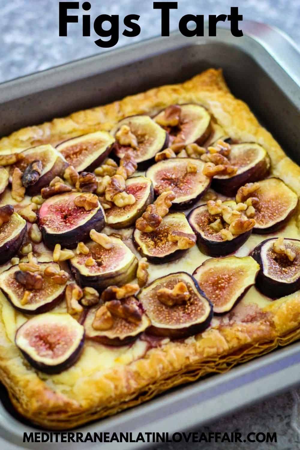 An image prepared for Pinterest with a figs tart just baked shown still in the baking pan. There's a title on top of the image and a website link at the bottom. 