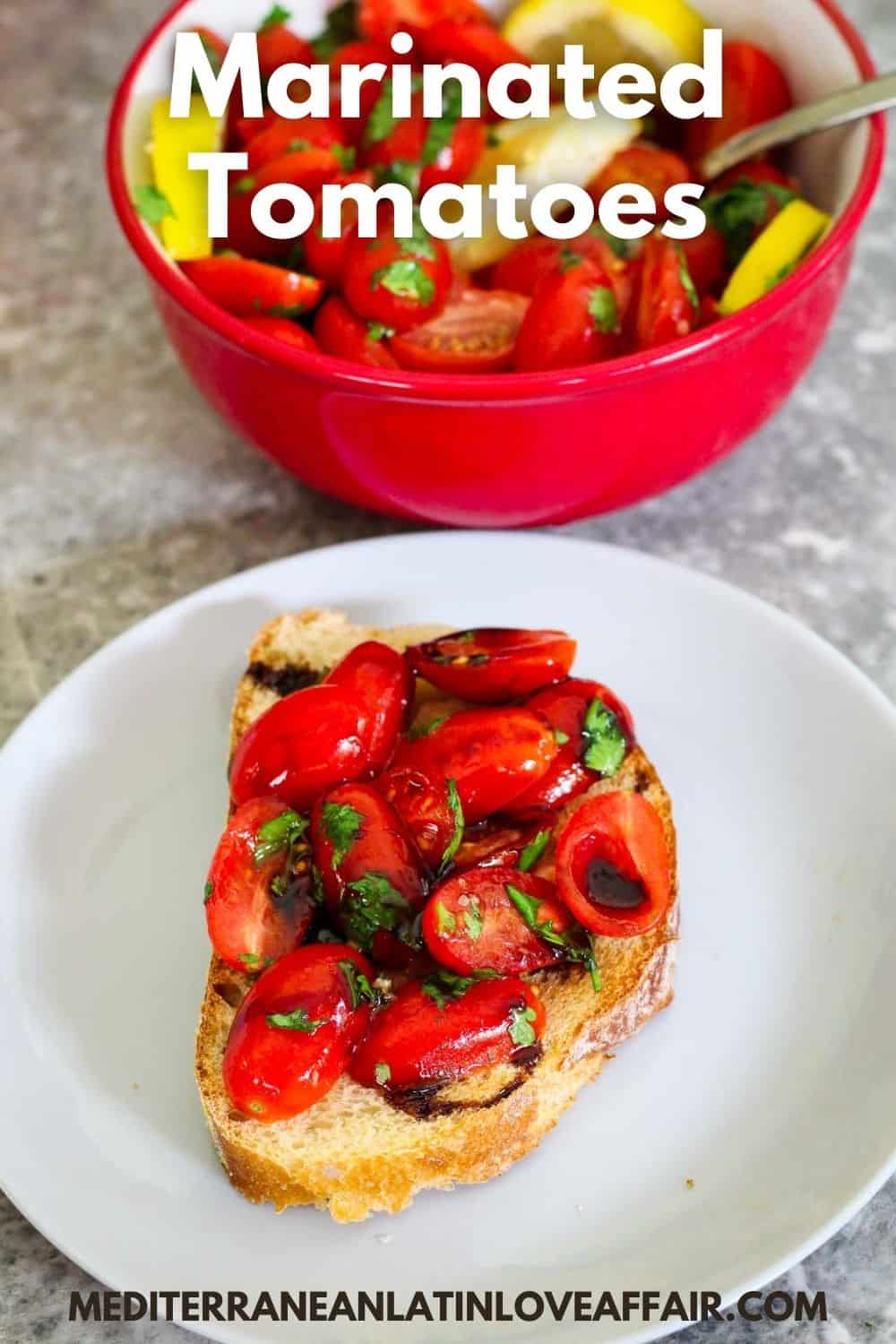 An image prepared for Pinterest: it has a picture from top to bottom showing a bowl of marinated cherry tomatoes and a toasted bread topped with the tomatoes. Then on top of the picture there's a title bar and the bottom has a website link.