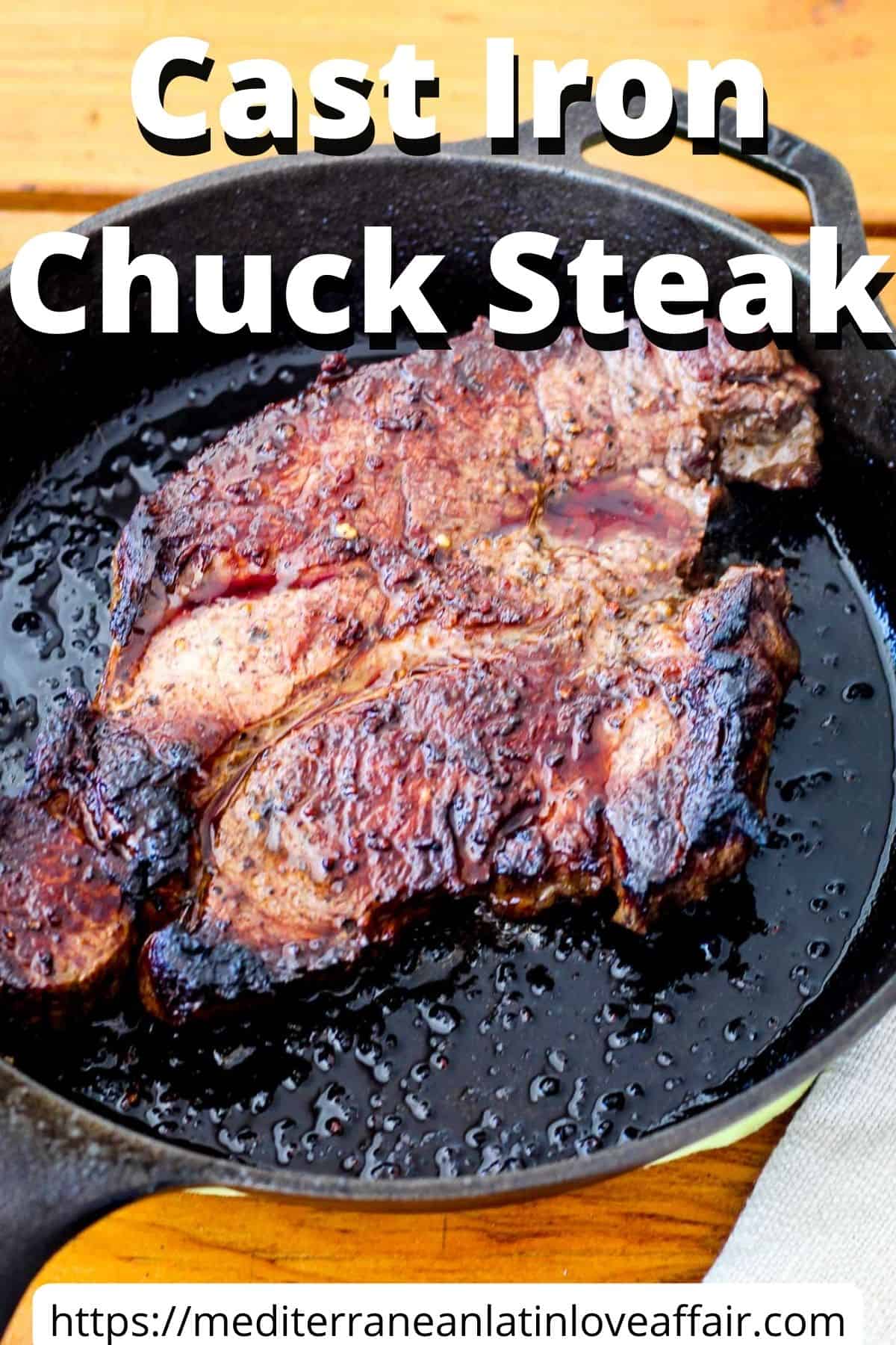 An image prepared for Pinterest, it shows a picture of cooked chuck steak in a cast iron skillet. There's title bar on top and a website link at the bottom.